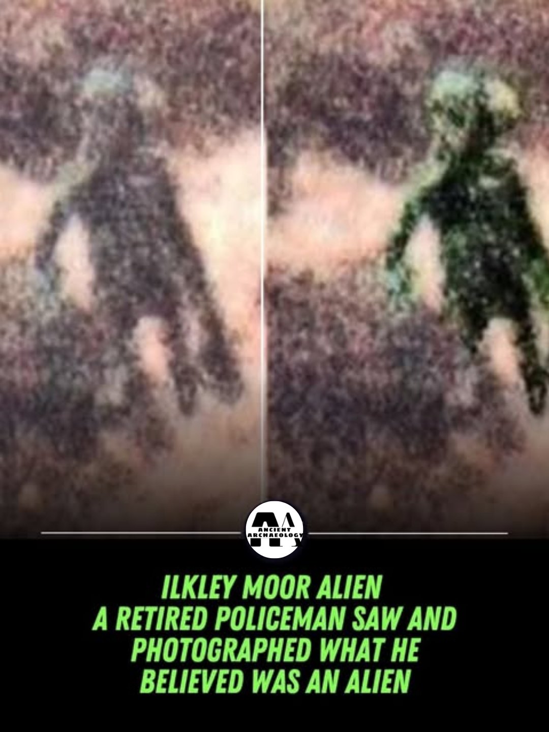 May be an image of text that says "ANCIEN A EHAEOLOCT ARCH ILKLEY MOOR ALIEN A RETIRED POLICEMAN SAW AND PH๏τOGRAPHED WHAT HE BELIEVED WAS AN ALIEN"