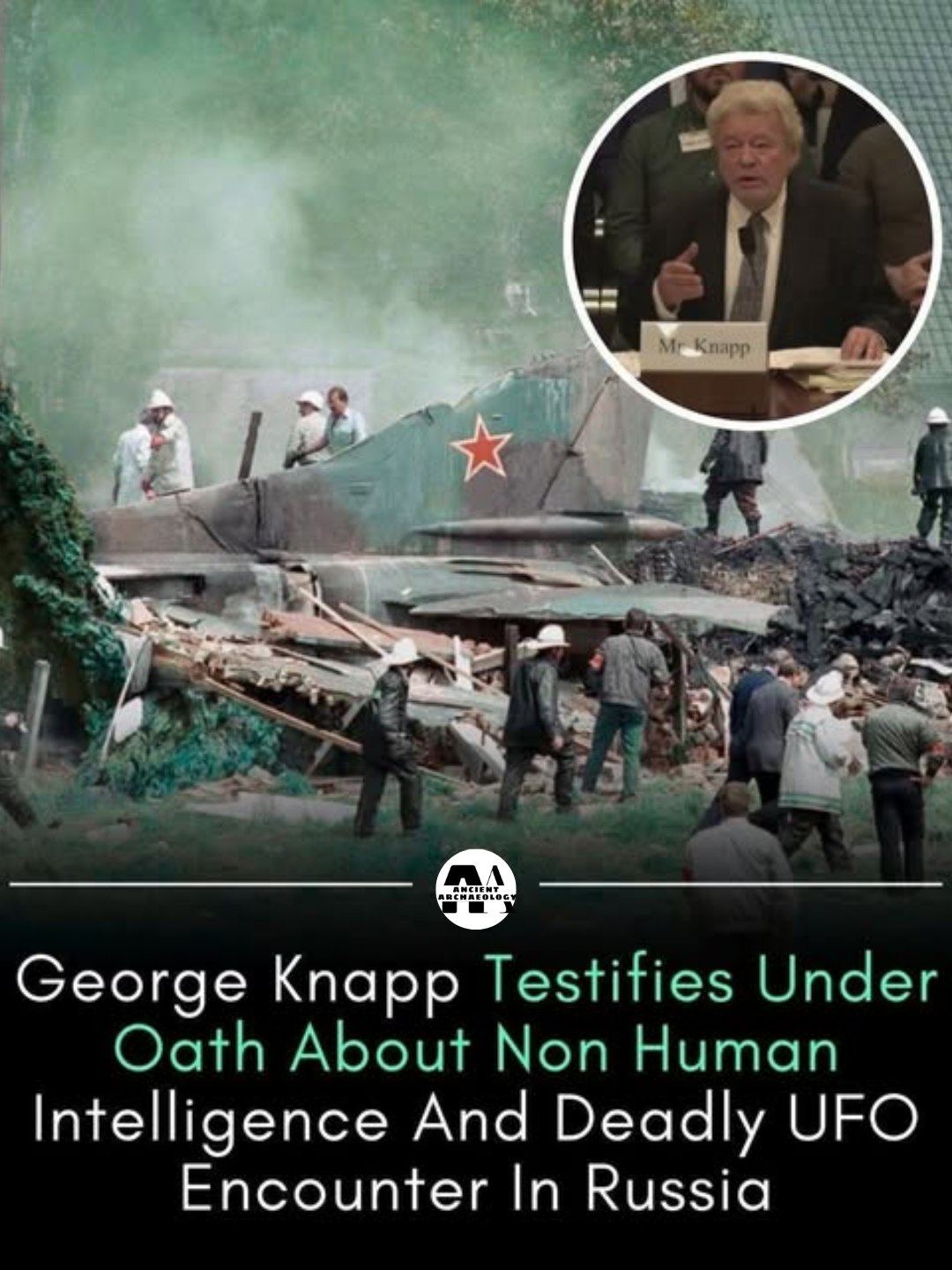 May be an image of text that says "Mлapp Kлapp .0.06 A George Knapp Testifies Under Oath About Non Human Intelligence And ᴅᴇᴀᴅly UFO Encounter In Russia"