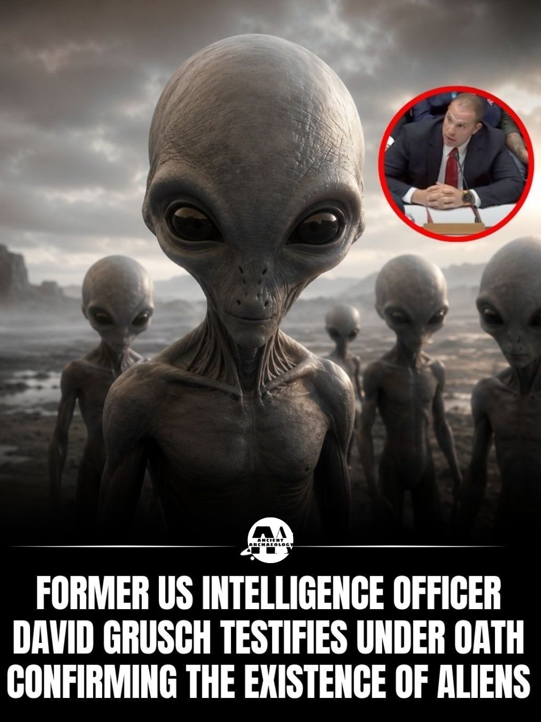 Có thể là hình ảnh về văn bản cho biết 'F SECMABOLE AHE . FORMER US INTELLIGENCE OFFICER DAVID GRUSCH TESTIFIES UNDER OATH CONFIRMING THE EXISTENCE OF ALIENS'