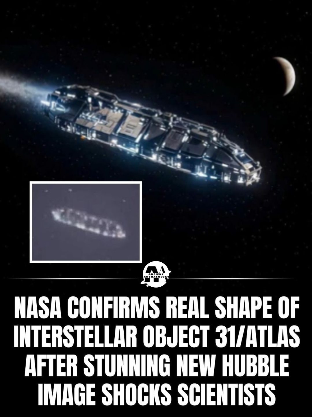 Có thể là hình ảnh về văn bản cho biết 'MA ADCRAECLOS лacTиT NASA CONFIRMS REAL SHAPE OF INTERSTELLAR OBJECT 31/ATLAS AFTER STUNNING NEW HUBBLE IMAGE SHOCKS SCIENTISTS'