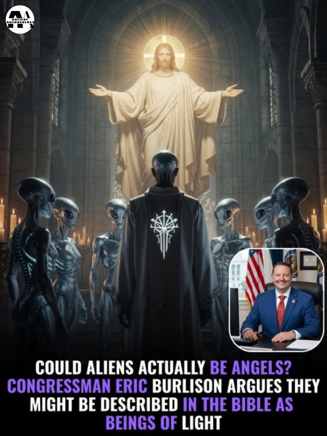 Có thể là hình ảnh về văn bản cho biết 'おNくHEす ACIa 0LO ARSWREOLOS, 1 0f COULD ALIENS ACTUALLY BE ANGELS? CONGRESSMAN ERIC BURLISON ARGUES THEY MIGHT BE DESCRIBED IN THE BIBLE AS BEINGS OF LIGHT'