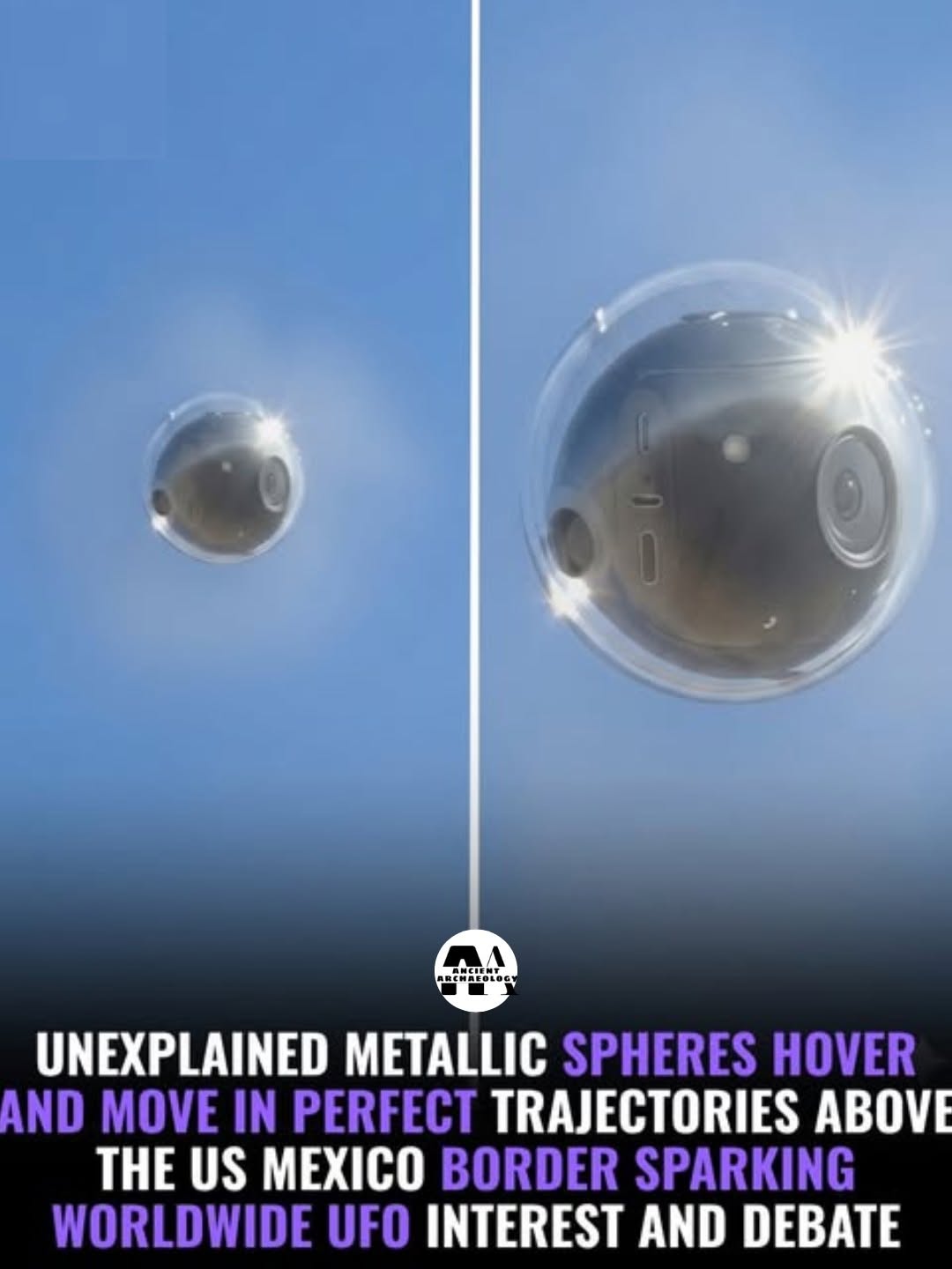 Có thể là hình ảnh về văn bản cho biết 'UNEXPLAINED METALLIC SPHERES HOVER AND MOVE IN PERFECT TRAJECTORIES ABOV H US MEXICO BORDER SPARKING WORLDWIDE UFO INTEREST AND DEBATE'