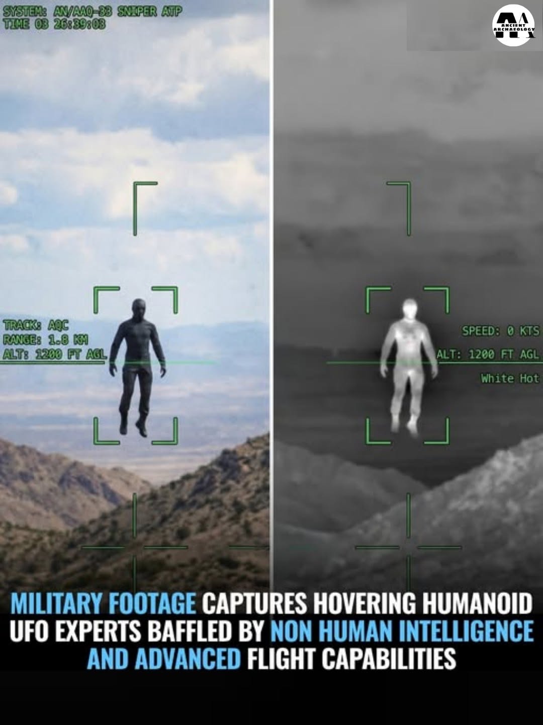 May be an image of text that says "SYSTEM: AN/AAO-33 SNIPER ATP TIME IME0326839803 26:39:03 MA r TRACK: ABC RANGE: 1.8KM Km ALT: 2200 FT (.7 L」 WhiteH๏τ MILITARY FOOTAGE CAPTURES HOVERING HUMANOID UFO EXPERTS BAFFLED BY NON HUMAN INTELLIGENCE AND ADVANCED FLIGHT CAPABILITIES"