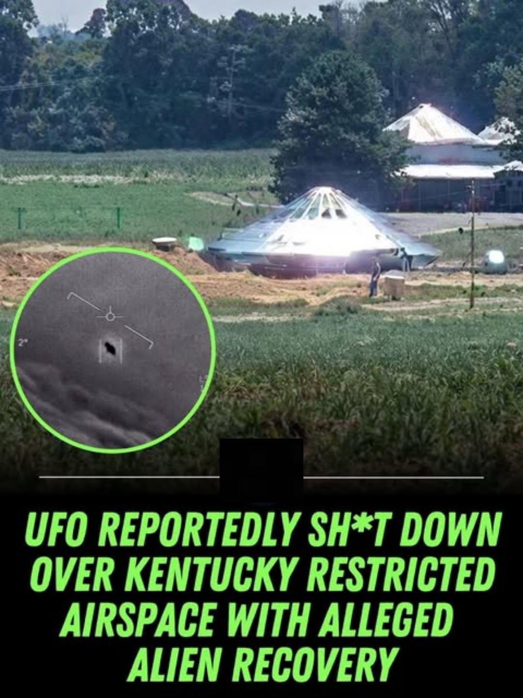 Có thể là hình ảnh về văn bản cho biết 'UFO REPORTEDLY SH*T DOWN OVER KENTUCKY RESTRICTED AIRSPACE WITH ALLEGED ALIEN RECOVERY'